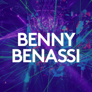 BENNY BENASSI, Friday, February 21st, 2020