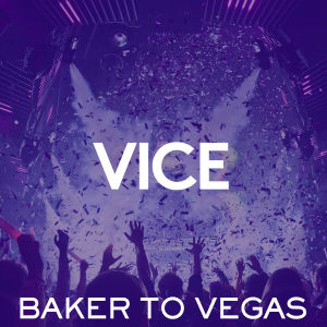 BAKER TO VEGAS WITH SOUNDS BY VICE, Sunday, April 5th, 2020