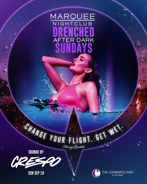 DRENCHED AFTER DARK: CRESPO - Marquee Nightclub