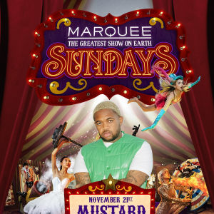 The Greatest Show On Earth: MUSTARD, Sunday, November 21st, 2021