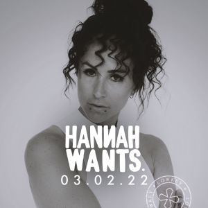LowKey in the Library: HANNAH WANTS, Wednesday, March 2nd, 2022