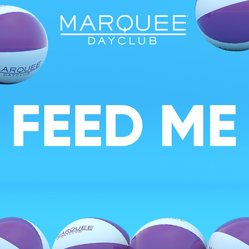 FEED ME - Marquee Dayclub