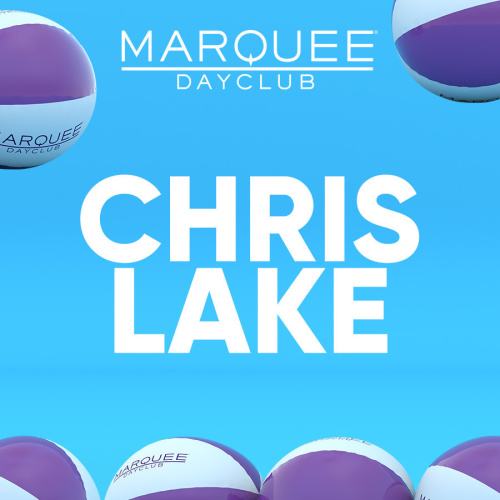CHRIS LAKE - Marquee Dayclub