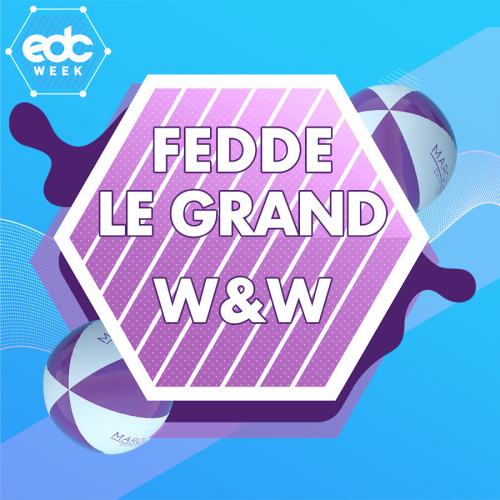 EDC WEEK : FEDDE LE GRAND AND W&W - Marquee Day Club