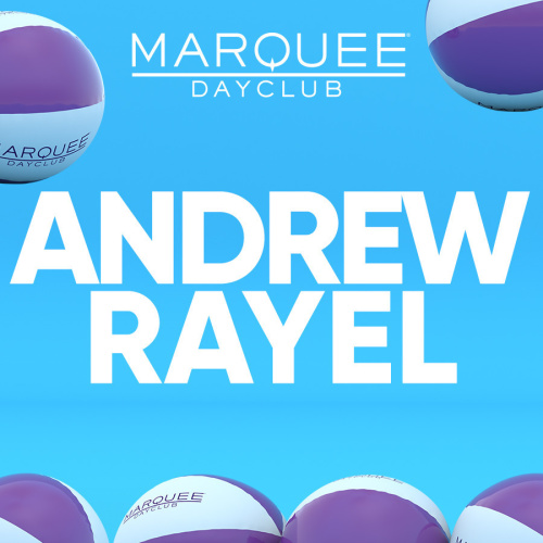 ANDREW RAYEL - Marquee Day Club