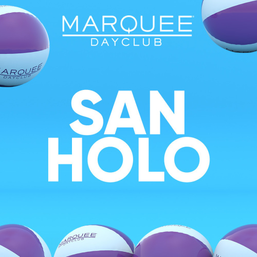 SAN HOLO - Marquee Dayclub