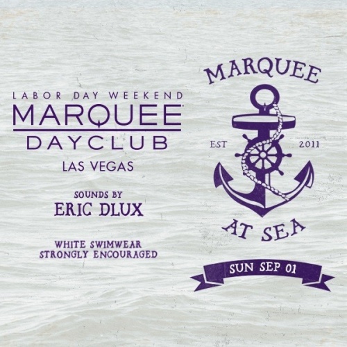 LABOR DAY WEEKEND: MARQUEE AT SEA WITH SOUNDS BY ERIC DLUX - Marquee Dayclub
