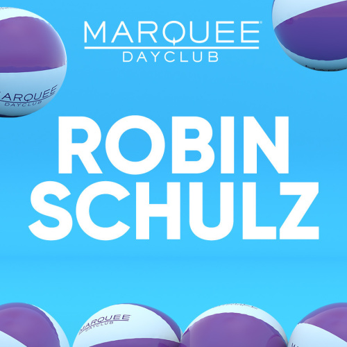ROBIN SCHULZ - Marquee Dayclub