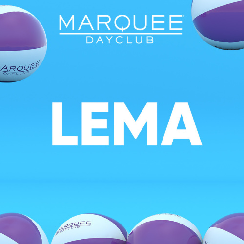 LEMA - Marquee Dayclub