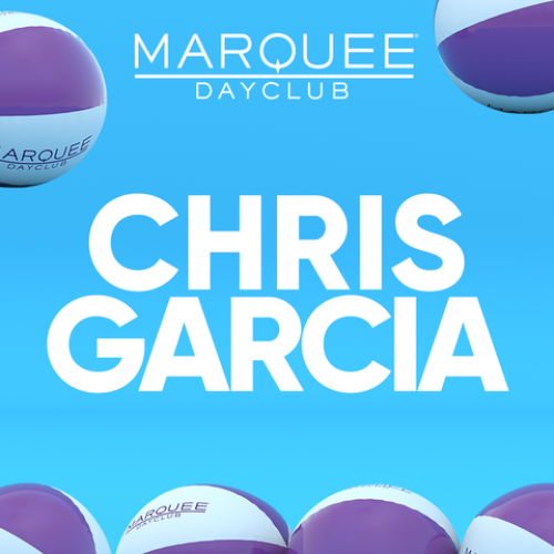 CHRIS GARCIA - Marquee Dayclub
