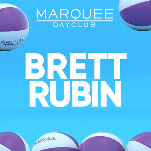 BRETT RUBIN - Marquee Dayclub