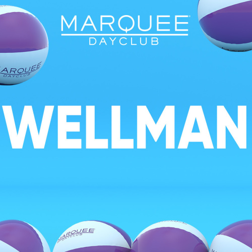 WELLMAN - Marquee Dayclub