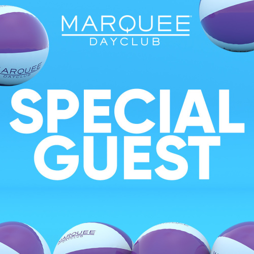 SPECIAL GUEST - Marquee Day Club