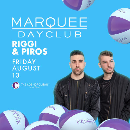 RIGGI & PIROS - Marquee Dayclub