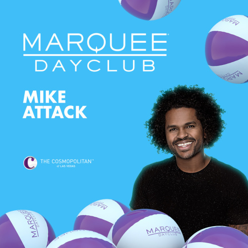Mike Attack : MARQUEE DAYCLUB - Marquee Dayclub