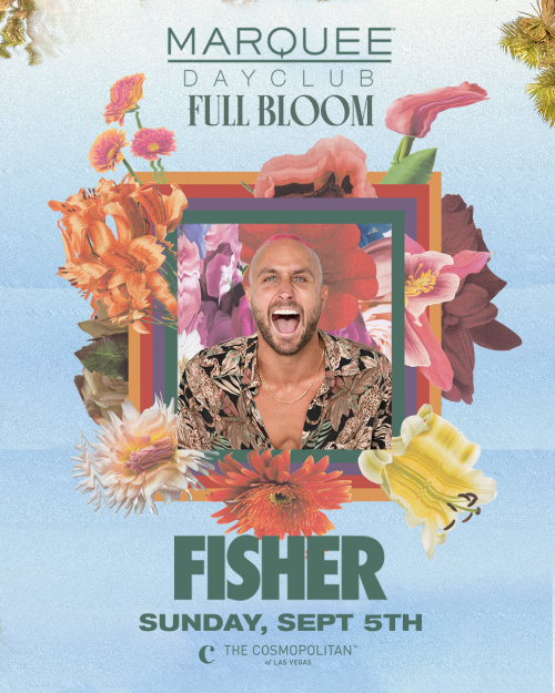 FULL BLOOM: FISHER - Marquee Dayclub