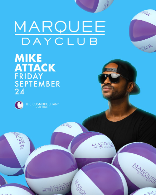 MIKE ATTACK - Marquee Dayclub