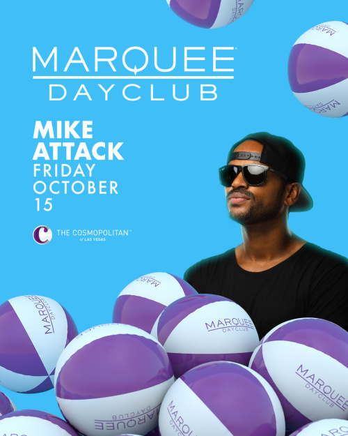 MIKE ATTACK - Marquee Dayclub