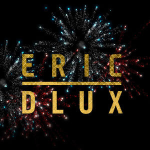 ERIC DLUX, Saturday, December 29th, 2018