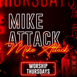 MIKE ATTACK, Thursday, March 28th, 2019
