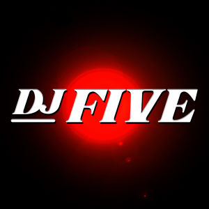 DJ FIVE, Friday, July 19th, 2019