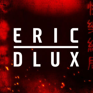 ERIC DLUX, Saturday, December 28th, 2019
