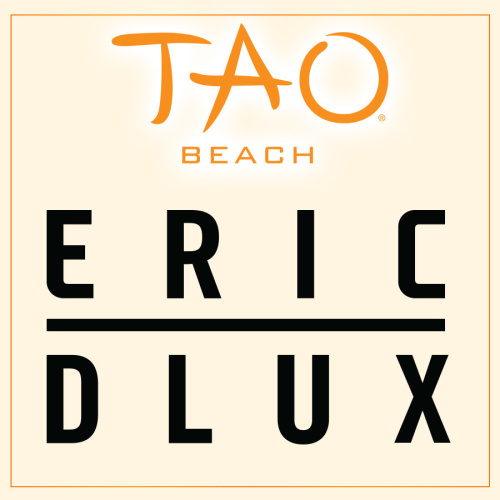 ERIC D-LUX - TAO Beach