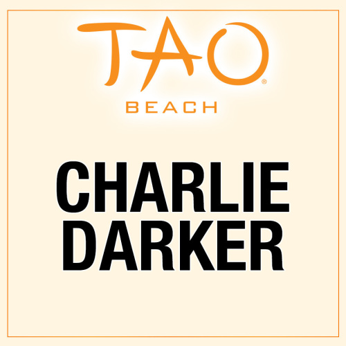 CHARLIE DARKER - TAO Beach