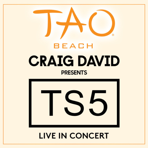 CRAIG DAVID PRESENTS TS5 : LIVE IN CONCERT - TAO Beach