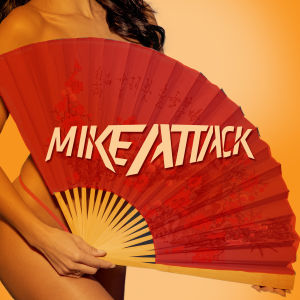 MIKE ATTACK, Saturday, June 29th, 2019