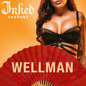 INKED SUNDAYS : WELLMAN, Sunday, June 30th, 2019