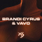 Brandi Cyrus & VAVO