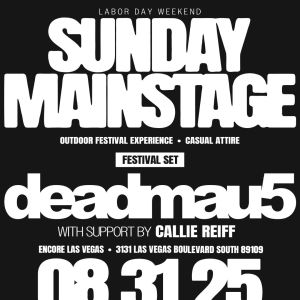 deadmau5 w/ Support by Callie Reiff, Sunday, August 31st, 2025