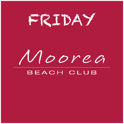 Weekends at Moorea Beach, Friday, August 12th, 2022