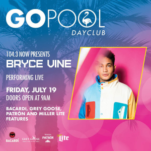GO FRIDAYS FEATURING BRYCE VINE LIVE! HOSTED BY 104.3 NOW FM, Friday, July 19th, 2019