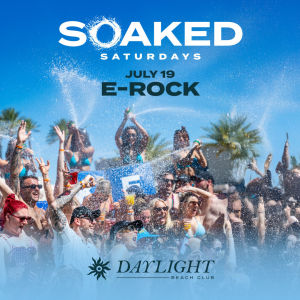 SOAKED SATURDAYS - E-ROCK, Saturday, July 19th, 2025