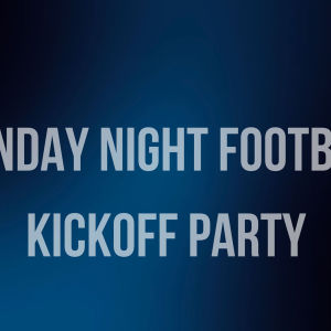Monday Night Football Kickoff Party, Monday, September 8th, 2025