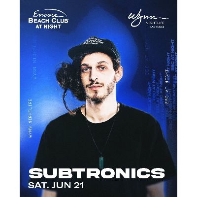 Subtronics, Saturday, June 21st, 2025