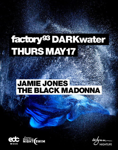 Factory 93 presents DARK Water with Jamie Jones, the Black Madonna - Nightswim - Encore Beach Club At Night