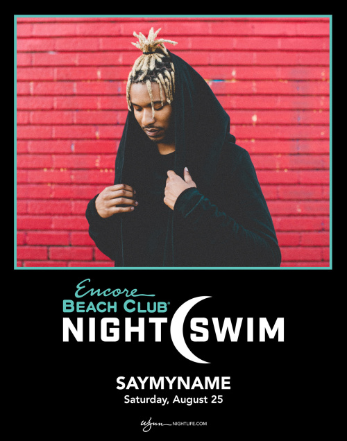 SAYMYNAME - Nightswim - Encore Beach Club At Night