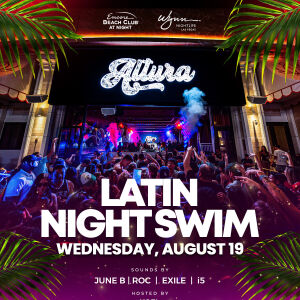 Altura Presents Latin Night Swim, Wednesday, August 19th, 2026
