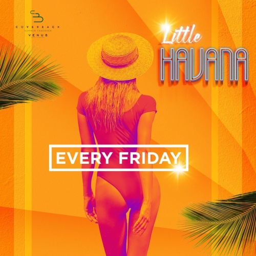 Little Havana – Fridays - Venus Pool + Lounge