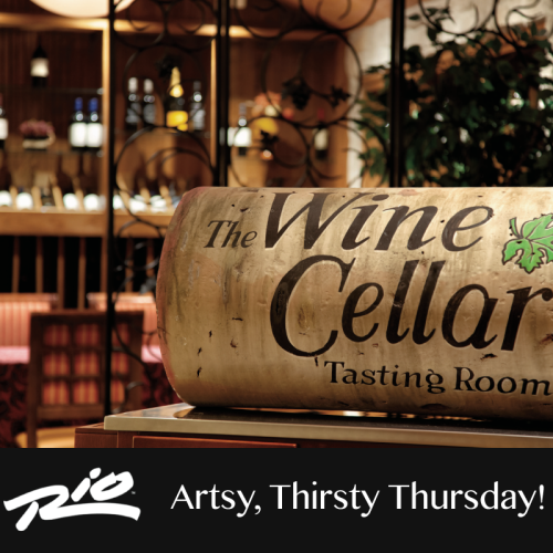 Artsy, Thirsty Thursday! - The Wine Cellar at the Rio Hotel