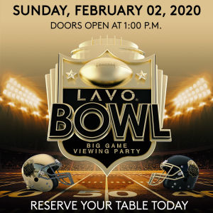 LAVO BOWL, Sunday, February 2nd, 2020