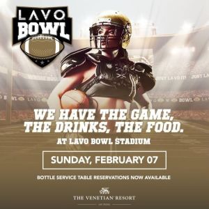 LAVO BOWL, Sunday, February 7th, 2021