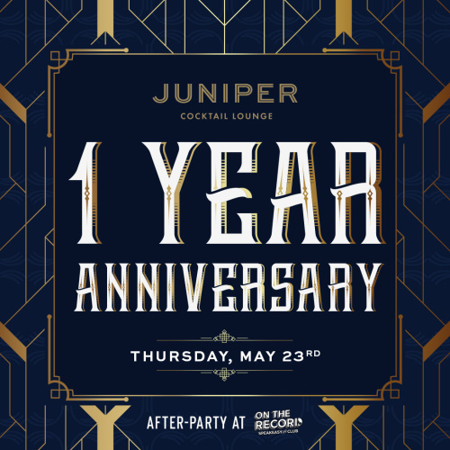 Juniper 1 Year Anniversary - Juniper Cocktail Lounge