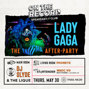 Enigma Lady Gaga After-Party, Thursday, May 30th, 2019