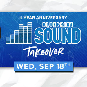 Blueprint Four Year Anniversary, Wednesday, September 18th, 2019
