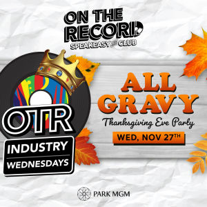 All Gravy with DJ Five Thanksgiving Eve, Wednesday, November 27th, 2019