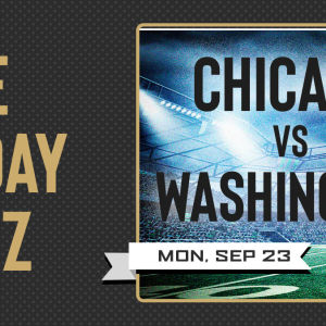The Monday Blitz: Chicago vs Washington, Monday, September 23rd, 2019